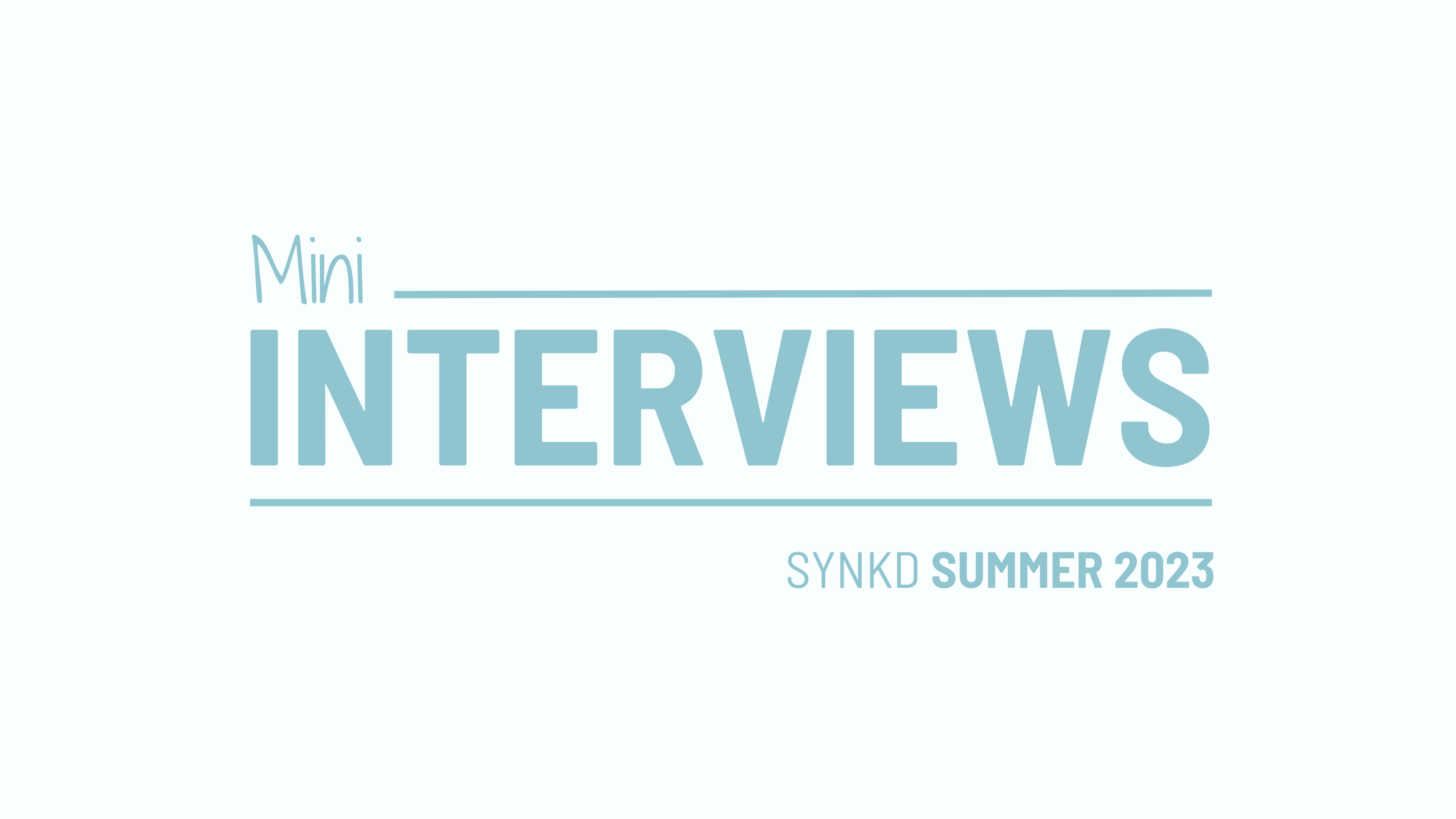 Mini Interviews Summer 2023