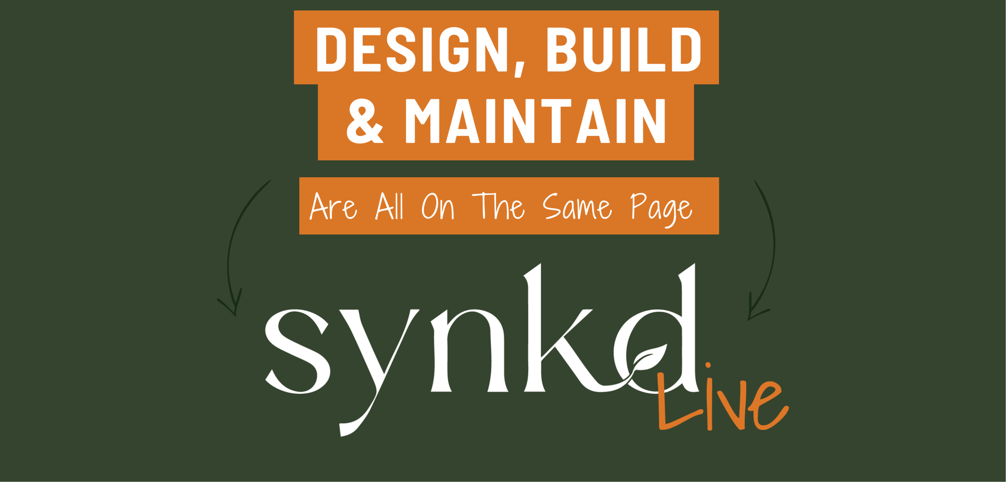SYNKD Live 2024 Design, Build & Maintain are all under one roof