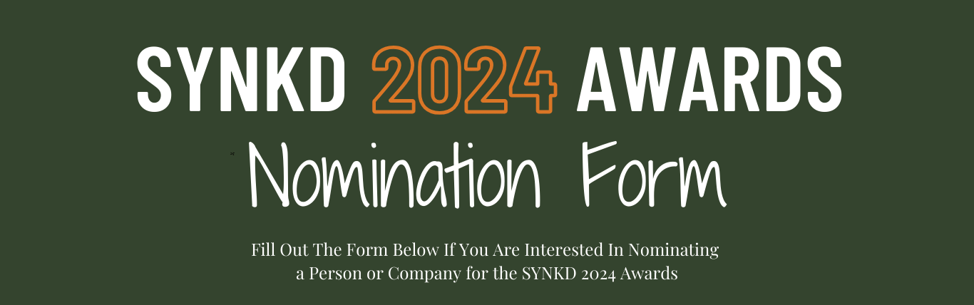 Fill out the form below if you are interested in nominating a person or company for the SYNKD 2024 Awards. Ceremony will be held in February 15, 2024.